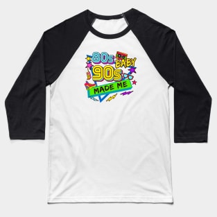 80s Baby 90s Made Me Retro Vintage Style Baseball T-Shirt